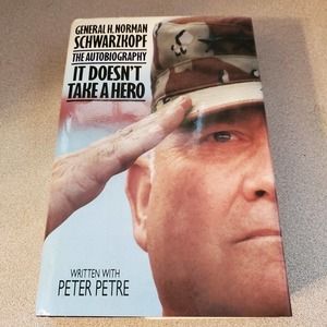 It Doesn't Take a Hero : General H. Norman Schwarzkopf: The Autobiography